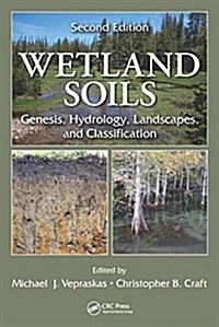 Wetland Soils: Genesis, Hydrology, Landscapes, and Classification, Second Edition (Hardcover, 2)