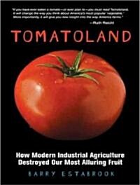 Tomatoland: How Modern Industrial Agriculture Destroyed Our Most Alluring Fruit (MP3 CD, MP3 - CD)