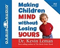 Making Children Mind Without Losing Yours (Library Edition) (Audio CD, Library, Libra)