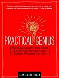 Practical Genius: The Real Smarts You Need to Get Your Talents and Passions Working for YOU (Audio CD)