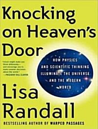Knocking on Heavens Door: How Physics and Scientific Thinking Illuminate the Universe and the Modern World (MP3 CD)