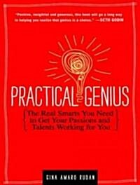 Practical Genius: The Real Smarts You Need to Get Your Talents and Passions Working for You (MP3 CD, MP3 - CD)