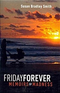 Friday Forever : Memoirs of Madness (Paperback)