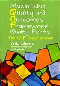 Maximising Quality and Outcomes Framework Quality Points : The QOF Clinical Domain (Paperback, 1 New ed)