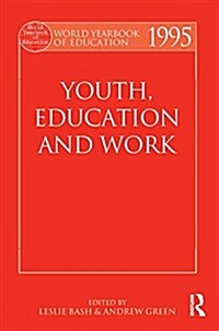 World Yearbook of Education 1995 : Youth, Education and Work (Paperback)