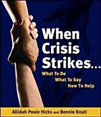 When Crisis Strikes. (Paperback, 1st)