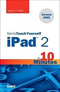 Sams Teach Yourself Ipad 2 in 10 Minutes (Covers Ios5) (Paperback, 3rd)