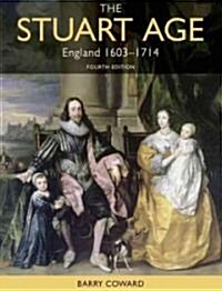 The Stuart Age : England 1603-1714 (Paperback, 4 Rev ed)
