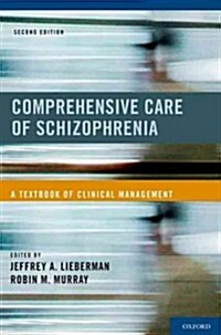 Comprehensive Care of Schizophrenia: A Textbook of Clinical Management (Paperback, 2)