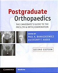 Postgraduate Orthopaedics : The Candidates Guide to the FRCS (Tr and Orth) Examination (Paperback, 2 Rev ed)