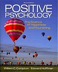 Positive Psychology: The Science of Happiness and Flourishing (Paperback, 2)