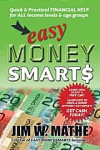 Easy Money Smarts: Quick and Practical Financial Help for All Income Levels and Age Groups (Paperback)