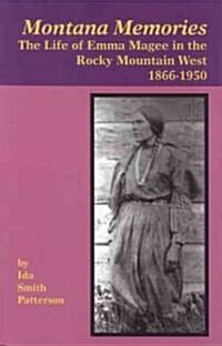 Montana Memories: The Life of Emma Magee in the Rocky Mountain West, 1866-1950 (Paperback, 2, Enlarged)