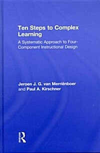 Ten Steps to Complex Learning : A Systematic Approach to Four-Component Instructional Design (Hardcover, 2 Revised edition)