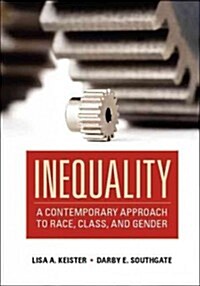 Inequality : A Contemporary Approach to Race, Class, and Gender (Paperback)