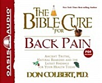 The Bible Cure for Back Pain: Ancient Truths, Natural Remedies and the Latest Findings for Your Health Today (Audio CD, Library)