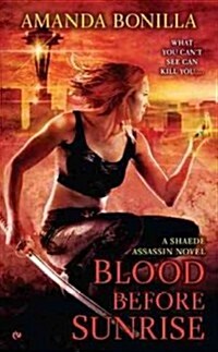 Blood Before Sunrise: A Shaede Assassin Novel (Mass Market Paperback)