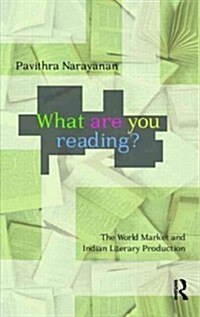 What are You Reading? : The World Market and Indian Literary Production (Hardcover)