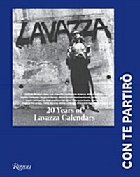 Lavazza: Con Te Partiro: 20 Years of Lavazza Calendars (Hardcover)