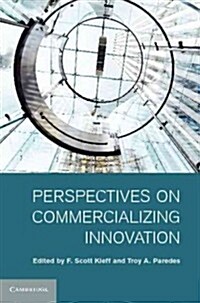 Perspectives on Commercializing Innovation (Hardcover)