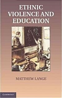 Educations in Ethnic Violence : Identity, Educational Bubbles, and Resource Mobilization (Hardcover)