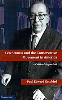 Leo Strauss and the Conservative Movement in America (Hardcover)