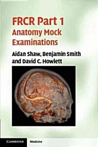 FRCR Part 1 Anatomy Mock Examinations (Paperback)