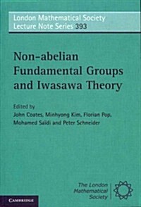 Non-abelian Fundamental Groups and Iwasawa Theory (Paperback)