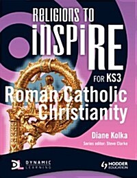 Religions to inspiRE for KS3: Roman Catholic Christianity Pupils Book (Paperback)