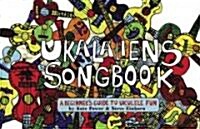 Ukalaliens Songbook: A Beginners Guide to Ukulele Fun (Paperback)