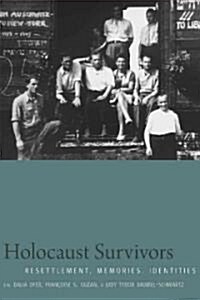 Holocaust Survivors : Resettlement, Memories, Identities (Hardcover)