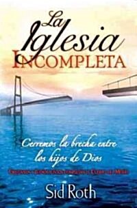 La Iglesia Incompleta (Paperback)