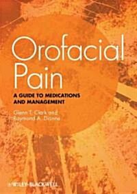 Orofacial Pain: A Guide to Medications and Management (Paperback)