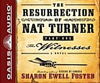 The Resurrection of Nat Turner, Part 1: The Witnesses (Library Edition) (Audio CD, Library, Librar)