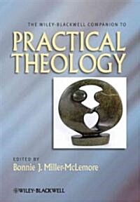The Wiley Blackwell Companion to Practical Theology (Hardcover)