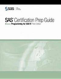SAS Certification Prep Guide: Base Programming for SAS 9, Third Edition (Paperback, 3)