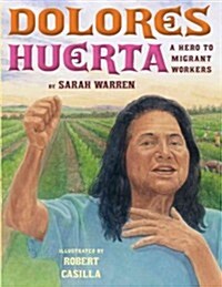 Dolores Huerta: A Hero to Migrant Workers (Hardcover)