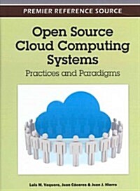 Open Source Cloud Computing Systems: Practices and Paradigms (Hardcover)