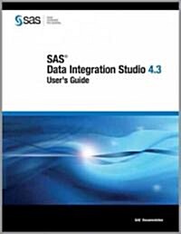 SAS Data Integration Studio 4.3: Users Guide (Paperback)