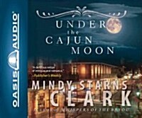 Under the Cajun Moon (Library Edition) (Audio CD, Library, Librar)