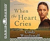 When the Heart Cries (Audio CD, Unabridged)