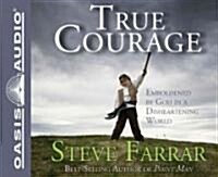 True Courage (Library Edition): Emboldened by God in a Disheartening World (Audio CD, Library)