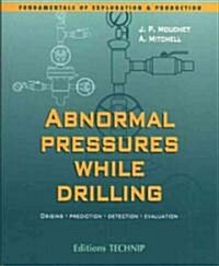 Abnormal Pressures While Drilling: Origins, Prediction, Detection, Evaluation (Paperback)