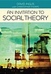 An Invitation to Social Theory (Hardcover)