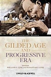 The Gilded Age and Progressive Era : A Documentary Reader (Paperback)