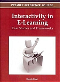 Interactivity in E-Learning: Case Studies and Frameworks (Hardcover)