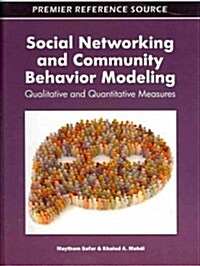 Social Networking and Community Behavior Modeling: Qualitative and Quantitative Measures (Hardcover)