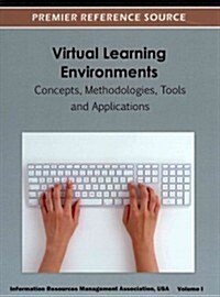 Virtual Learning Environments: Concepts, Methodologies, Tools and Applications ( 3 Volume Set ) (Hardcover)