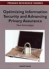 Optimizing Information Security and Advancing Privacy Assurance: New Technologies (Hardcover)