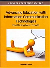 Advancing Education with Information Communication Technologies: Facilitating New Trends (Hardcover)